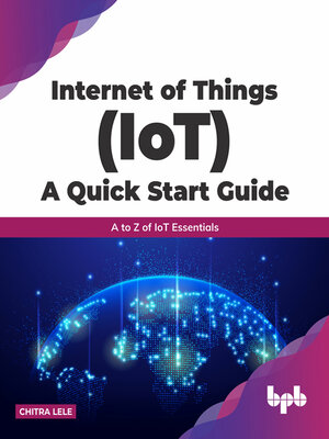 cover image of Internet of Things (IoT) A Quick Start Guide